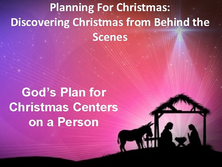 Planning For Christmas: Discovering Christmas from Behind the Scenes God’s Plan for Christmas Centers