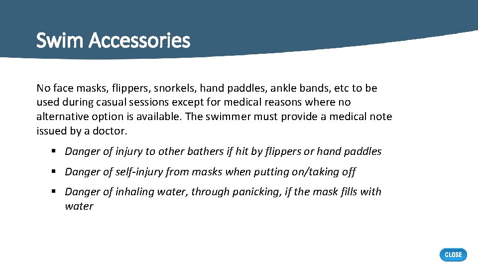Swim Accessories No face masks, flippers, snorkels, hand paddles, ankle bands, etc to be Swim Accessories No face masks, flippers, snorkels, hand paddles, ankle bands, etc to be