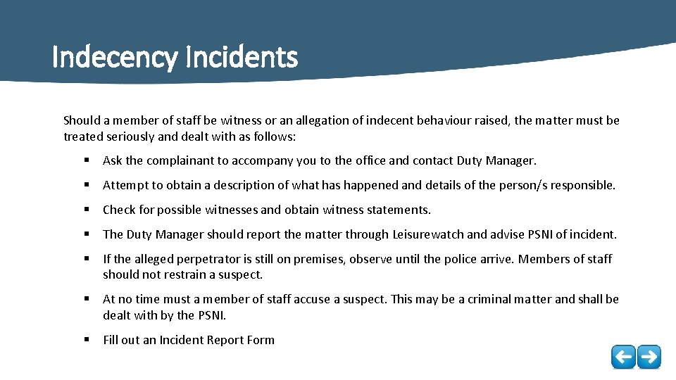 Indecency Incidents Should a member of staff be witness or an allegation of indecent