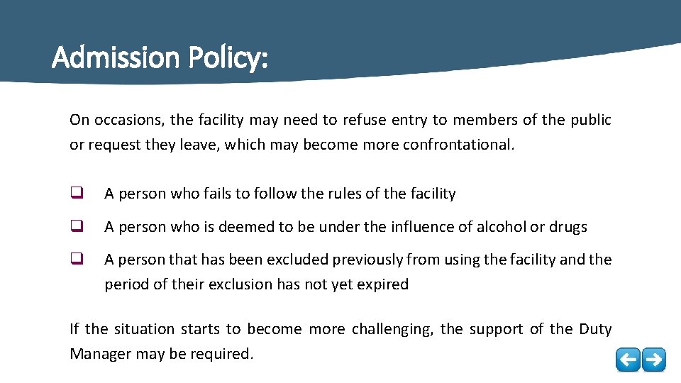 Admission Policy: On occasions, the facility may need to refuse entry to members of