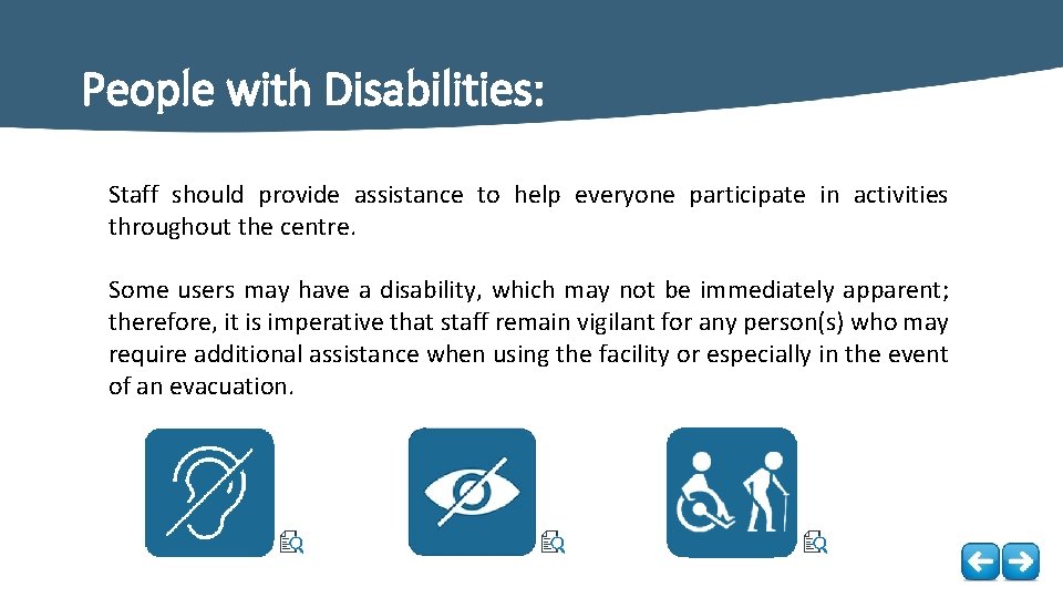 People with Disabilities: Staff should provide assistance to help everyone participate in activities throughout