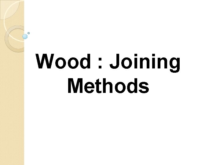 Wood : Joining Methods 