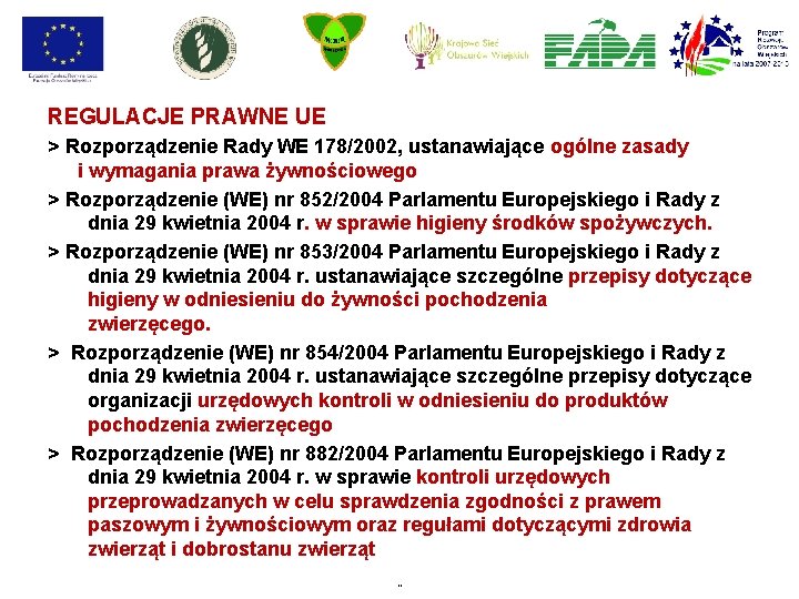 REGULACJE PRAWNE UE > Rozporządzenie Rady WE 178/2002, ustanawiające ogólne zasady i wymagania prawa