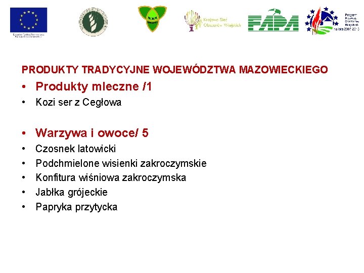 PRODUKTY TRADYCYJNE WOJEWÓDZTWA MAZOWIECKIEGO • Produkty mleczne /1 • Kozi ser z Cegłowa •