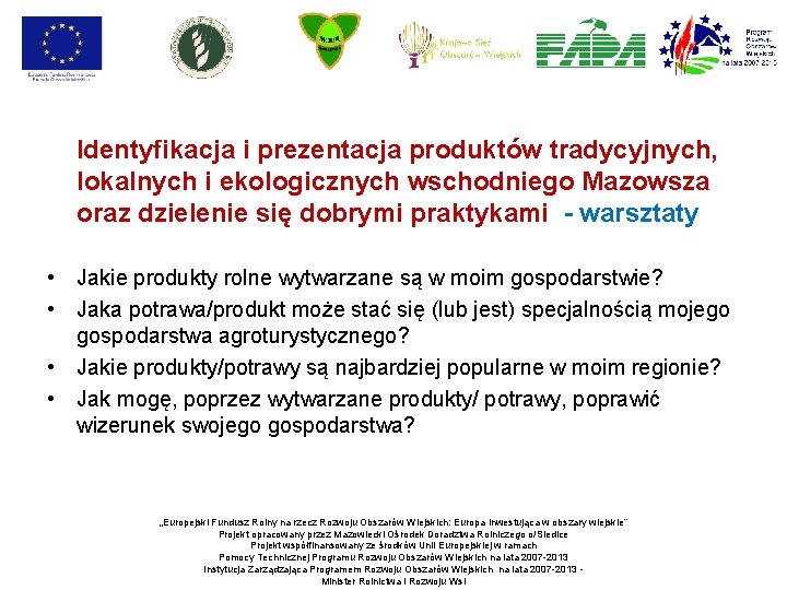  Identyfikacja i prezentacja produktów tradycyjnych, lokalnych i ekologicznych wschodniego Mazowsza oraz dzielenie się