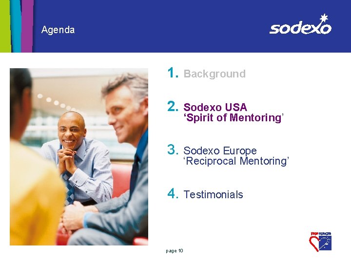 Agenda 1. Background 2. Sodexo USA ‘Spirit of Mentoring’ 3. Sodexo Europe ‘Reciprocal Mentoring’