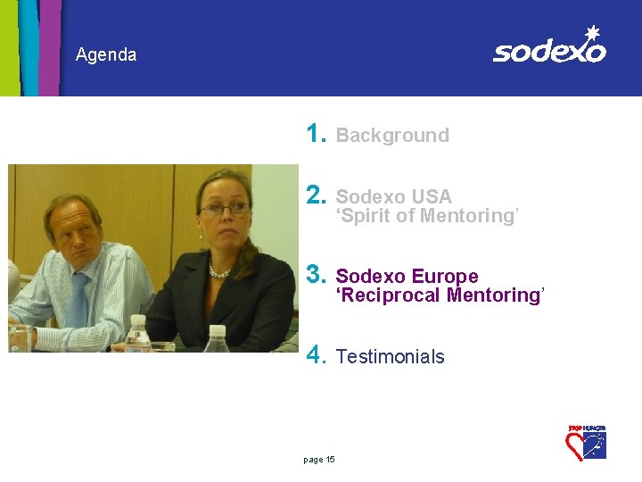 Agenda 1. Background 2. Sodexo USA ‘Spirit of Mentoring’ 3. Sodexo Europe ‘Reciprocal Mentoring’
