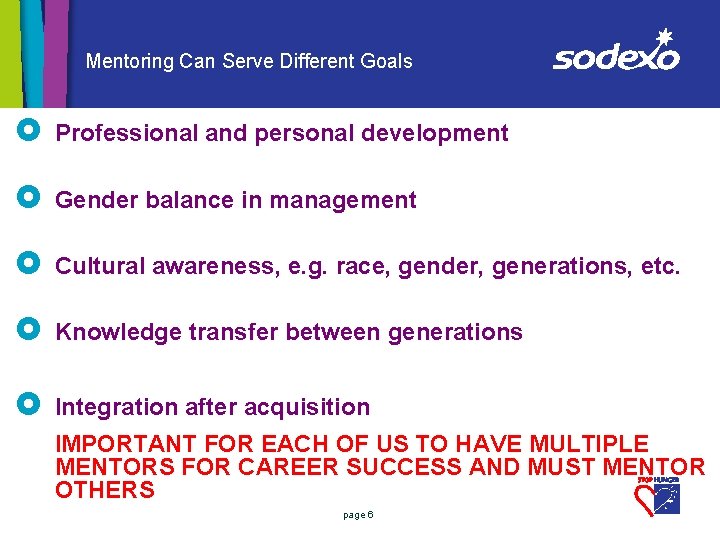 Mentoring Can Serve Different Goals £ Professional and personal development £ Gender balance in