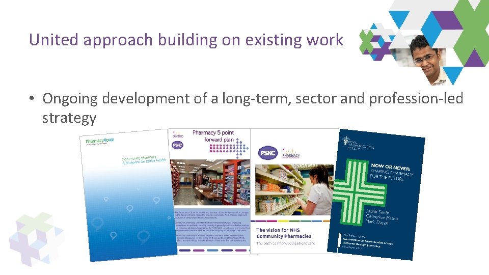 United approach building on existing work • Ongoing development of a long-term, sector and