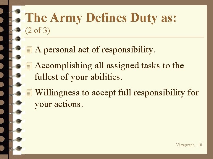 The Army Defines Duty as: (2 of 3) 4 A personal act of responsibility.