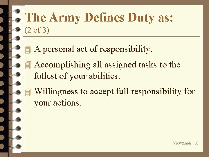 The Army Defines Duty as: (2 of 3) 4 A personal act of responsibility.