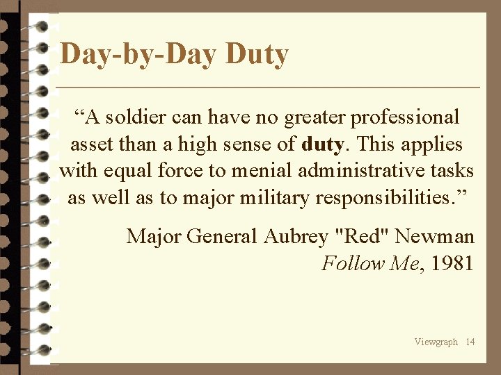 Day-by-Day Duty “A soldier can have no greater professional asset than a high sense