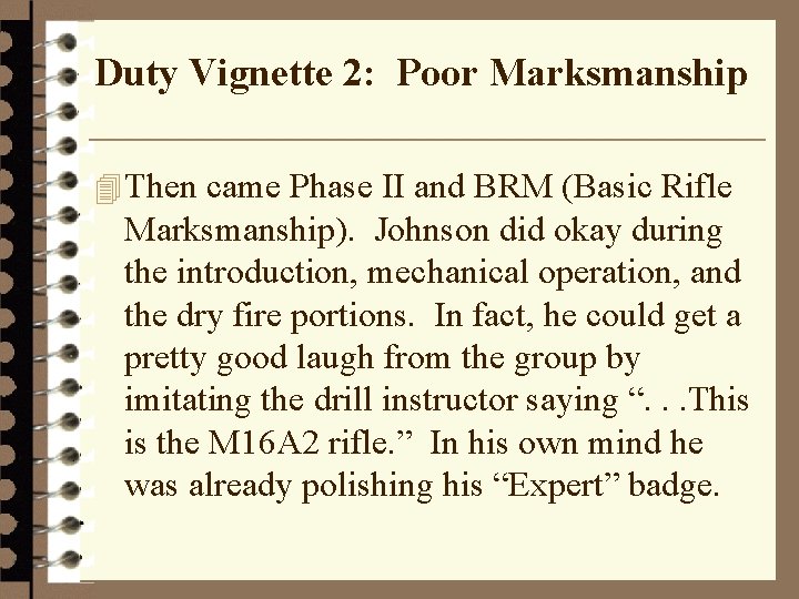 Duty Vignette 2: Poor Marksmanship 4 Then came Phase II and BRM (Basic Rifle