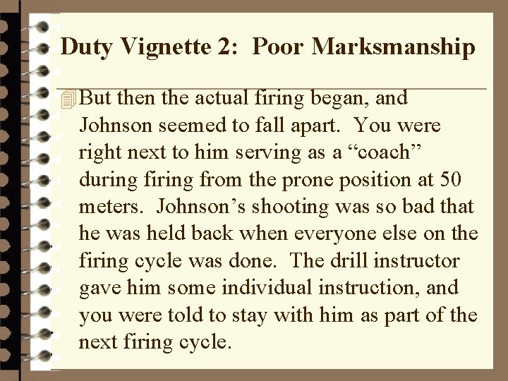 Duty Vignette 2: Poor Marksmanship 4 But then the actual firing began, and Johnson