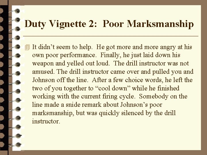 Duty Vignette 2: Poor Marksmanship 4 It didn’t seem to help. He got more