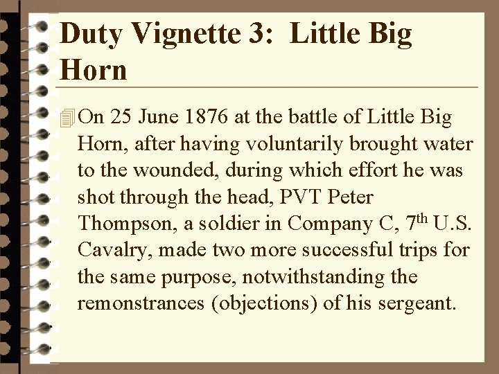 Duty Vignette 3: Little Big Horn 4 On 25 June 1876 at the battle