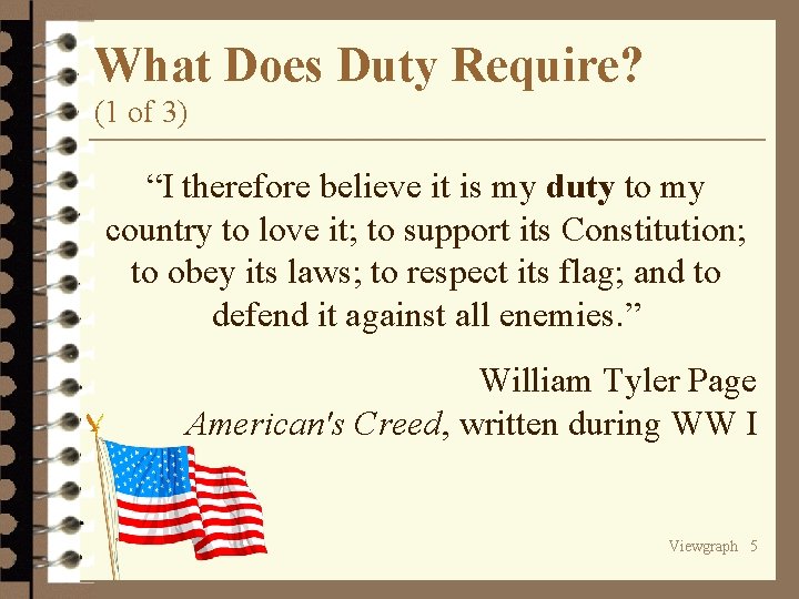 What Does Duty Require? (1 of 3) “I therefore believe it is my duty