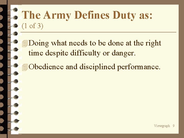 The Army Defines Duty as: (1 of 3) 4 Doing what needs to be