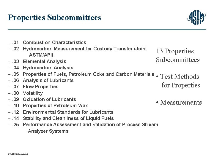 Properties Subcommittees . 01 Combustion Characteristics . 02 Hydrocarbon Measurement for Custody Transfer (Joint