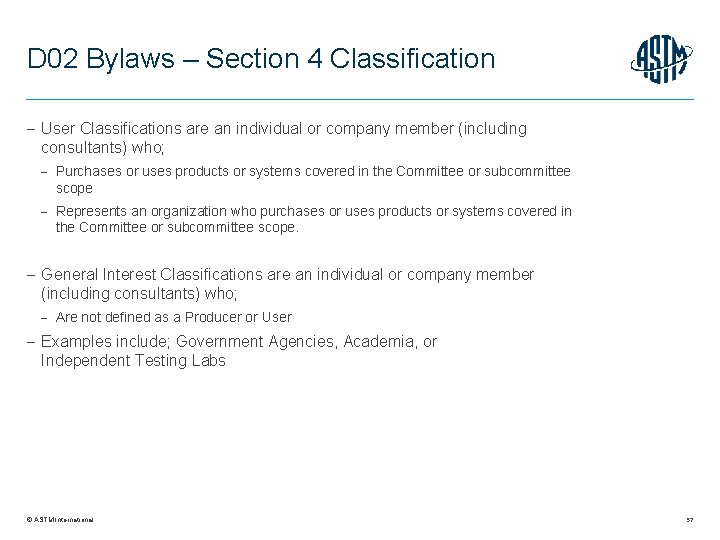 D 02 Bylaws – Section 4 Classification User Classifications are an individual or company