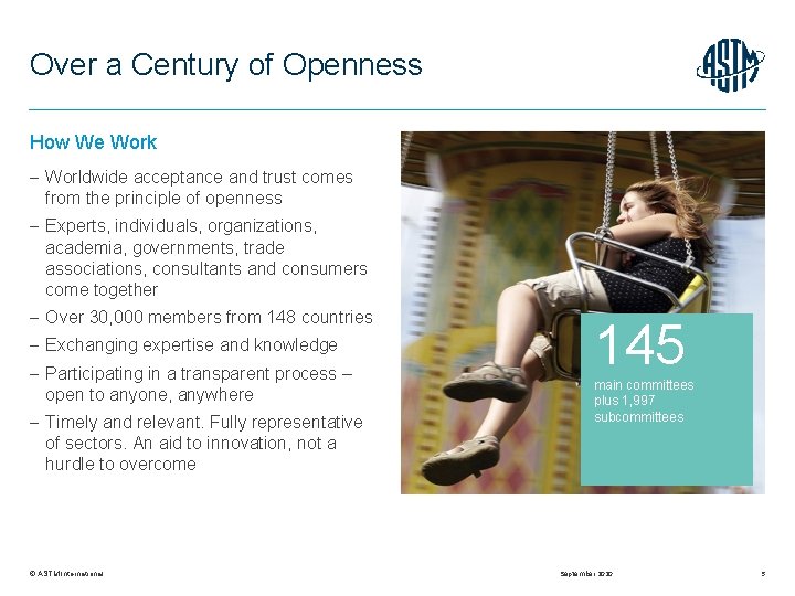 Over a Century of Openness How We Work Worldwide acceptance and trust comes from