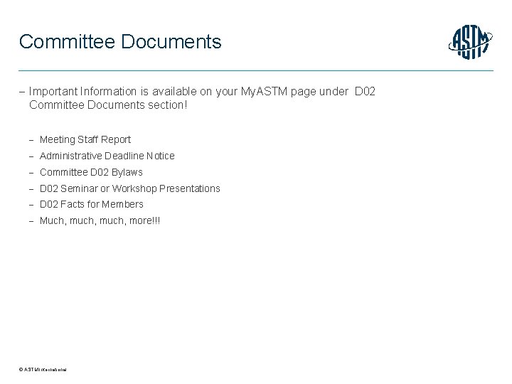 Committee Documents Important Information is available on your My. ASTM page under D 02