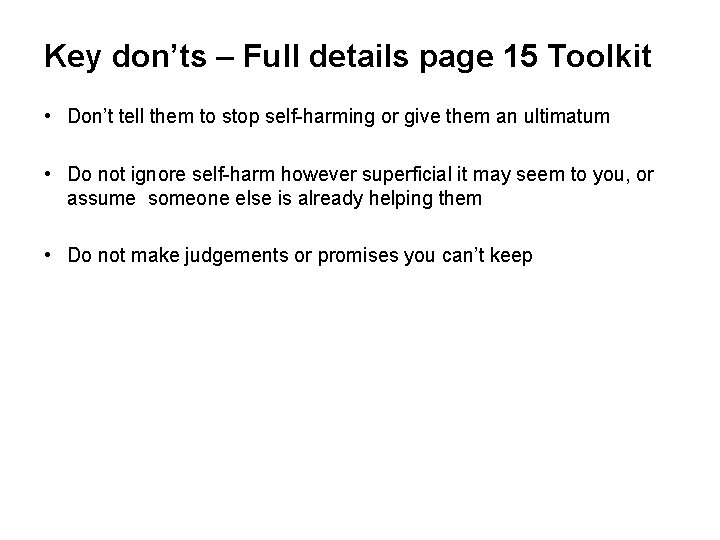 Key don’ts – Full details page 15 Toolkit • Don’t tell them to stop