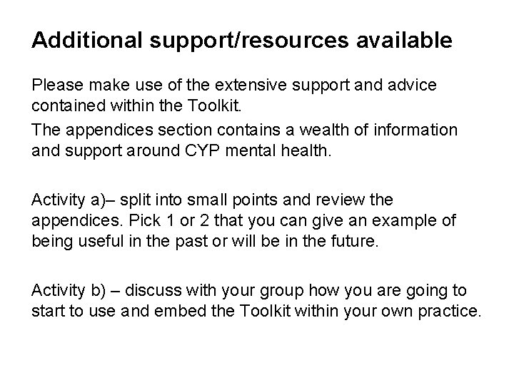 Additional support/resources available Please make use of the extensive support and advice contained within