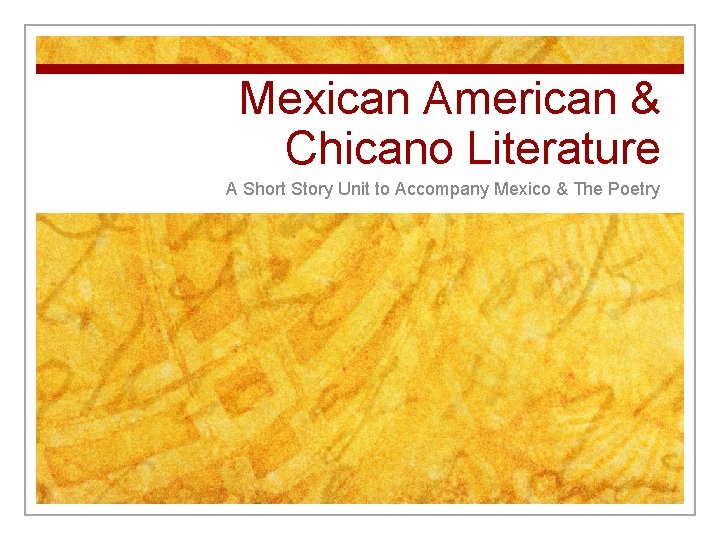 Mexican American & Chicano Literature A Short Story Unit to Accompany Mexico & The