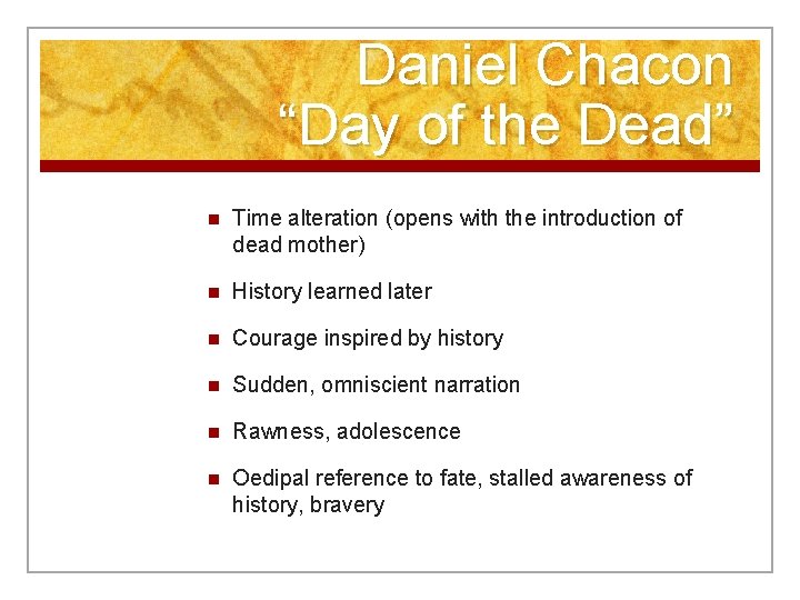 Daniel Chacon “Day of the Dead” n Time alteration (opens with the introduction of