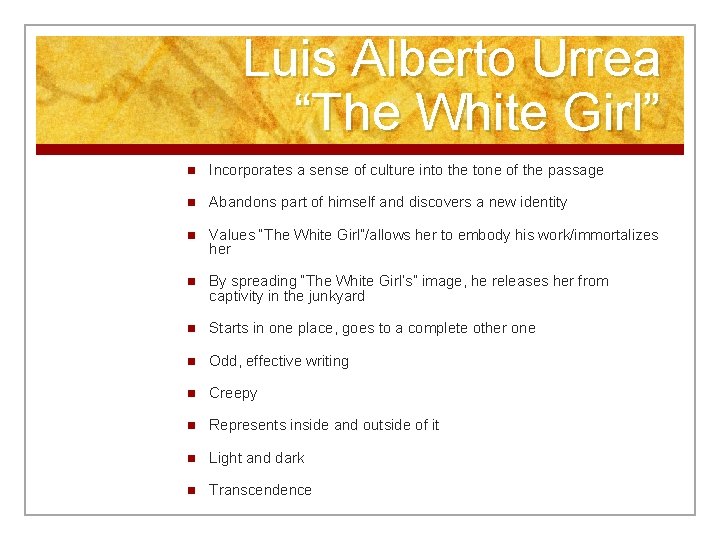 Luis Alberto Urrea “The White Girl” n Incorporates a sense of culture into the