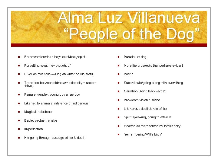Alma Luz Villanueva “People of the Dog” n Reincarnation/dead boys spirit/baby spirit n Paradox