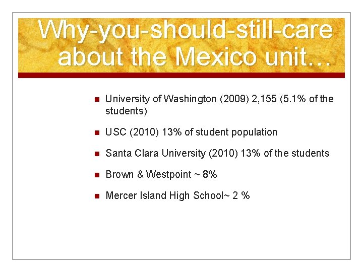 Why-you-should-still-care about the Mexico unit… n University of Washington (2009) 2, 155 (5. 1%