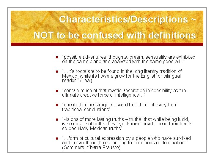 Characteristics/Descriptions ~ NOT to be confused with definitions n “possible adventures, thoughts, dream, sensuality