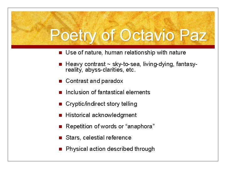 Poetry of Octavio Paz n Use of nature, human relationship with nature n Heavy