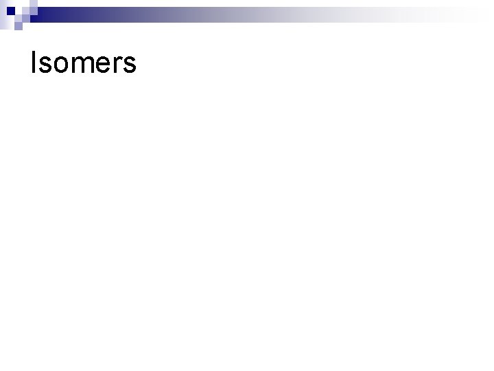 Isomers 