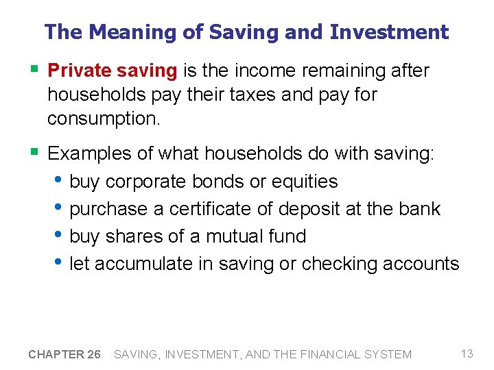 The Meaning of Saving and Investment § Private saving is the income remaining after