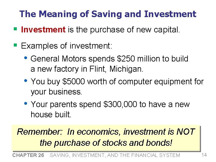 The Meaning of Saving and Investment § Investment is the purchase of new capital.