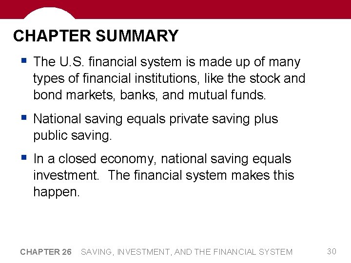 CHAPTER SUMMARY § The U. S. financial system is made up of many types