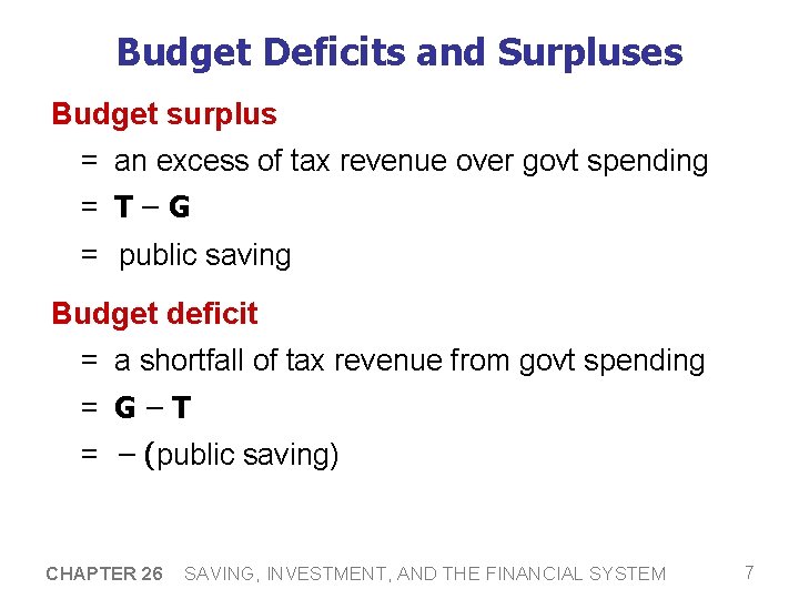 Budget Deficits and Surpluses Budget surplus = an excess of tax revenue over govt