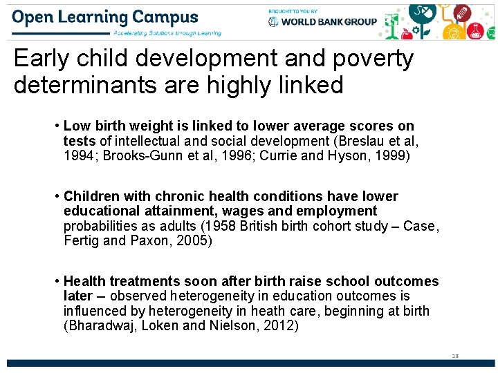Early child development and poverty determinants are highly linked • Low birth weight is