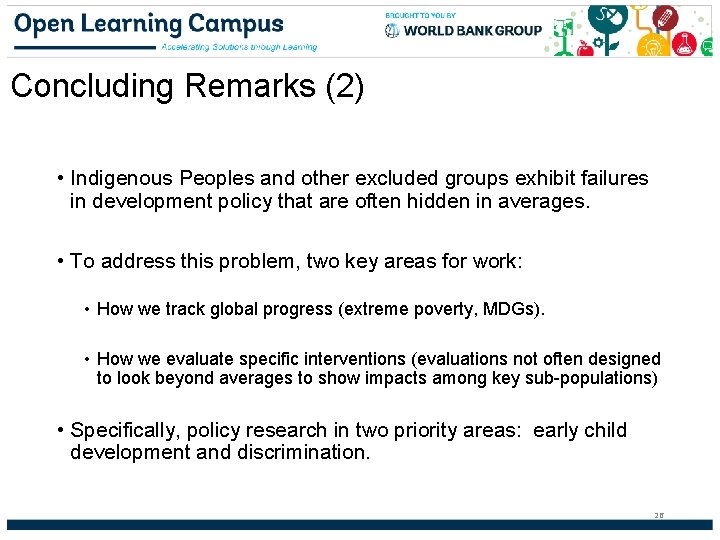 Concluding Remarks (2) • Indigenous Peoples and other excluded groups exhibit failures in development