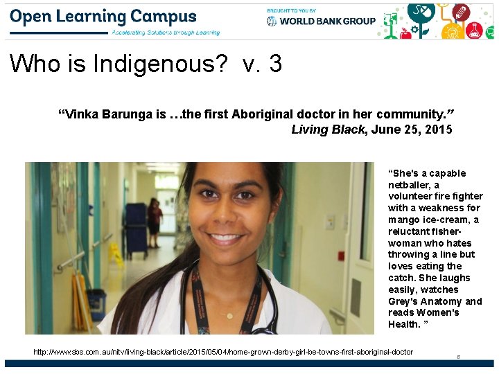 Who is Indigenous? v. 3 “Vinka Barunga is …the first Aboriginal doctor in her