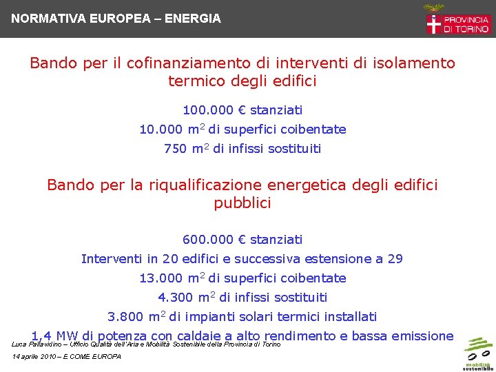 NORMATIVA EUROPEA – ENERGIA Bando per il cofinanziamento di interventi di isolamento termico degli