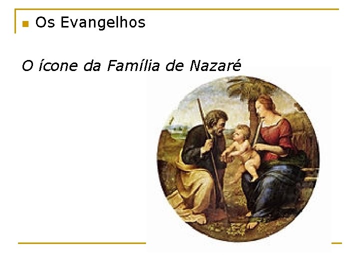 n Os Evangelhos O ícone da Família de Nazaré 