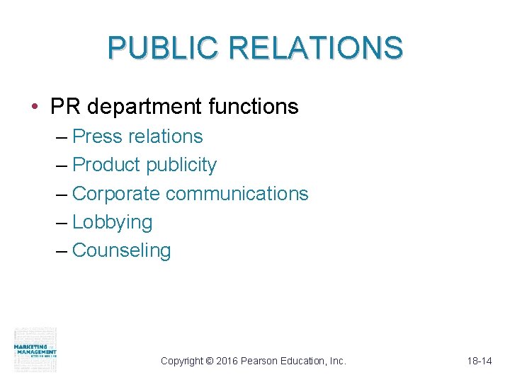 PUBLIC RELATIONS • PR department functions – Press relations – Product publicity – Corporate