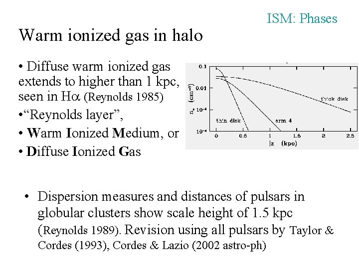 Warm ionized gas in halo ISM: Phases • Diffuse warm ionized gas extends to