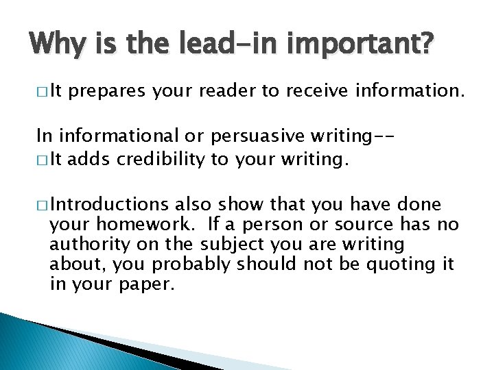 Why is the lead-in important? � It prepares your reader to receive information. In