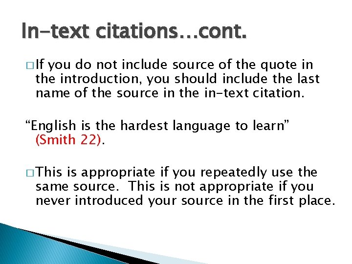 In-text citations…cont. � If you do not include source of the quote in the