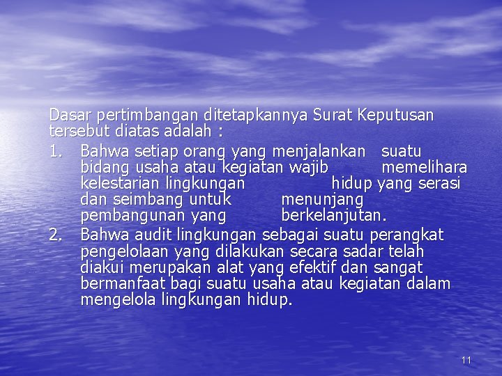Dasar pertimbangan ditetapkannya Surat Keputusan tersebut diatas adalah : 1. Bahwa setiap orang yang